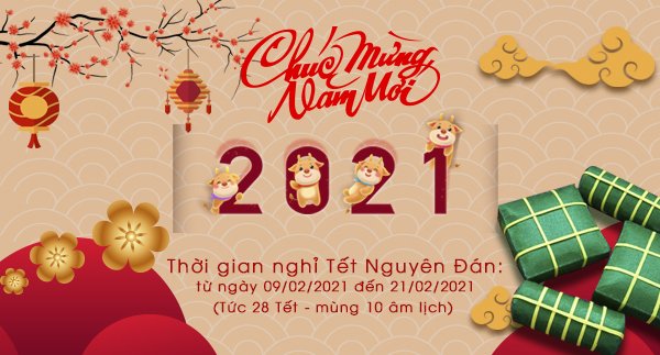 THƯ CHÚC TẾT VÀ THÔNG BÁO NGHỈ TẾT TÂN SỬU 2021